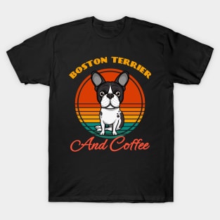 Boston Terrier And Coffee Dog puppy Lover Cute Sunser Retro Funny T-Shirt